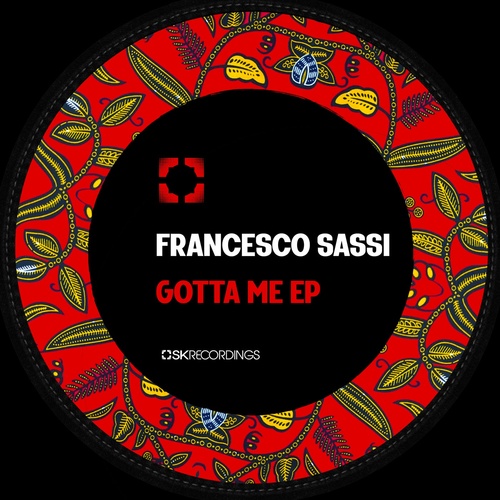 Francesco Sassi - Gotta Me [SK216]